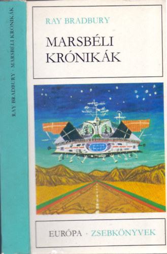 SZERZ Ray Bradbury SZERKESZT Gy. Horvth Lszl FORDT Kuczka Pter Lnrt Edina Lornd Imre Srkzy Elga Ray Bradbury - Marsbli krnikk (Regnyek s elbeszlsek) (in: Fahrenheit 451)