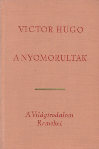 Victor Hugo - A nyomorultak I-II.