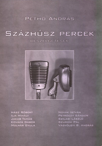 Peth� Andr�s - Sz�zh�sz percek - Besz�lget�sek