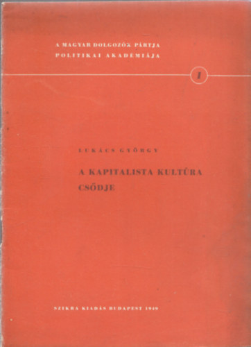 Lukács György - A kapitalista kultúra csődje (I. kiadás)