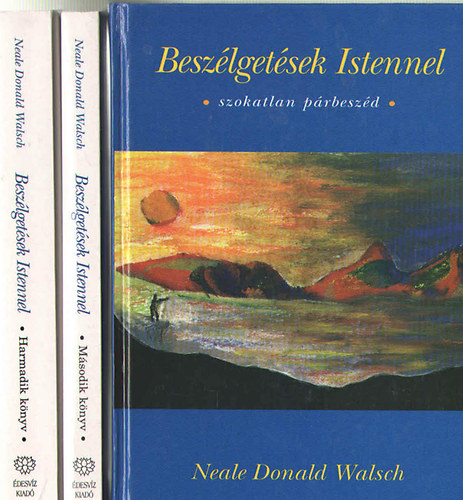 Neale Donald Walsch - Beszlgetsek Istennel I-III.
