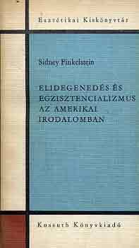 Sidney Finkelstein - Elidegenedés és egzisztencializmus az amerikai irodalomban