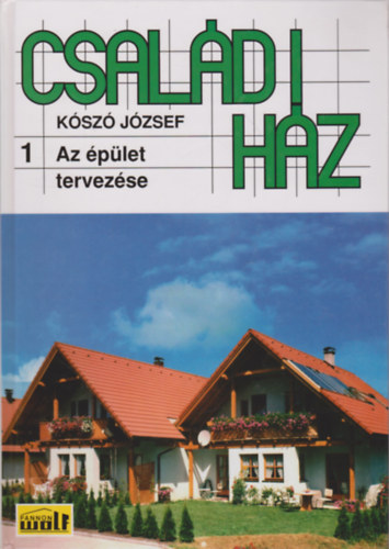 K�sz� J�zsef - Csal�di h�z 1.: Az �p�let tervez�se