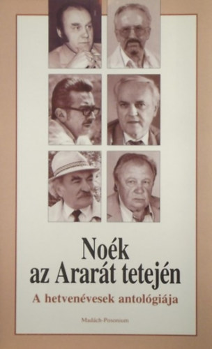 Duba Gyula - No�k az Arar�t tetej�n - A hetven�vesek antol�gi�ja