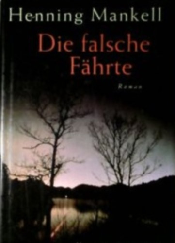 Hennig Mankell - Die falsche Fhrte