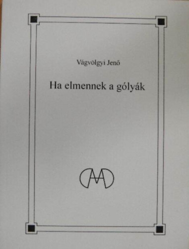 Vágvölgyi Jenő - Ha elmennek a gólyák