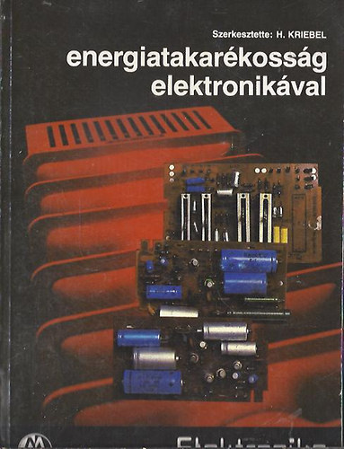 H. Kriebel szerk. - Energiatakarkossg elektronikval.