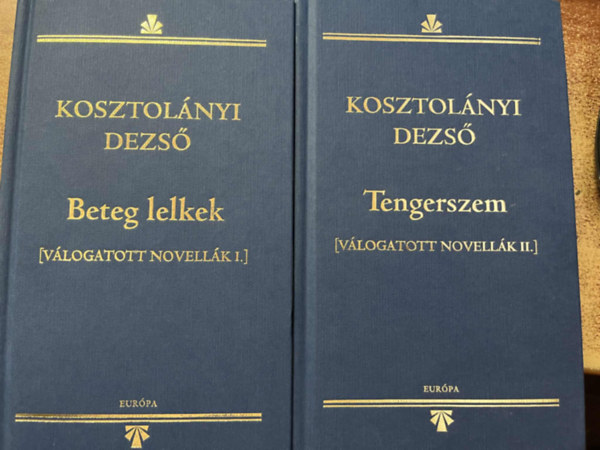 Kosztolányi Dezső - Beteg lelkek + Tengerszem Válogatott novellák I-II.