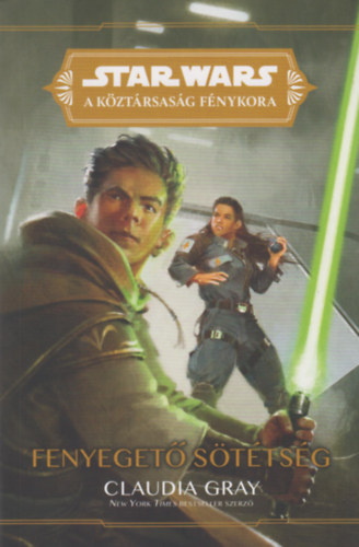 Claudia Gray - Star Wars: A Kztrsasg Fnykora - Fenyeget sttsg