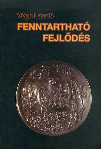 V�gh L�szl� - Fenntarthat� fejl�d�s