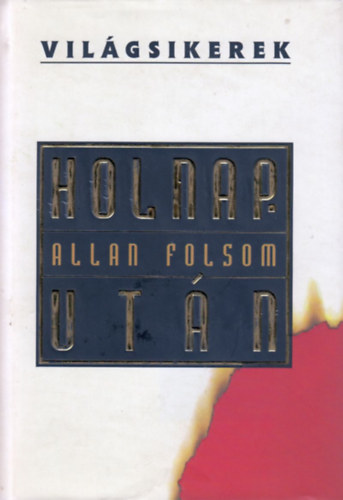 Allan Folsom - Holnap ut�n  (Vil�gsikerek)