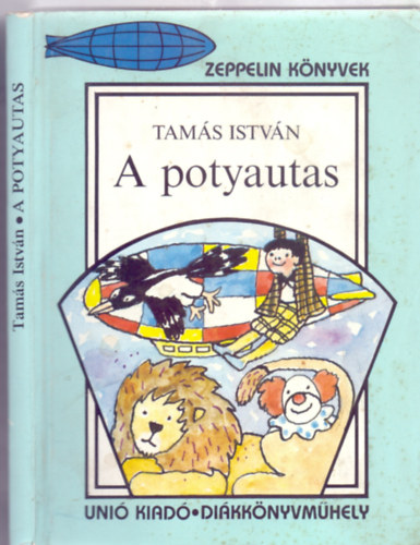 Tamás István - A potyautas (Zeppelin Könyvek)
