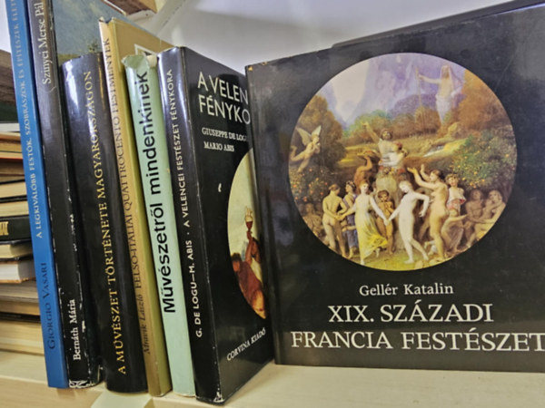 Vasari Giorgio, Bernáth Mária, Mravik László, De Logu, G.-Abis, M., Gellér Katalin - 7db-os művészeti KÖNYVMENTŐ AJÁNLAT: A legkiválóbb festők, szobrászok és építészek élete+ Szinyei Merse Pál+ A művészet története Magyarországon+ Felső-Itáliai quattrocento festmények+ Művészetről mindenkinek+ A velencei fes