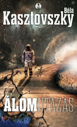 Kasztovszky Béla - Álomutazás