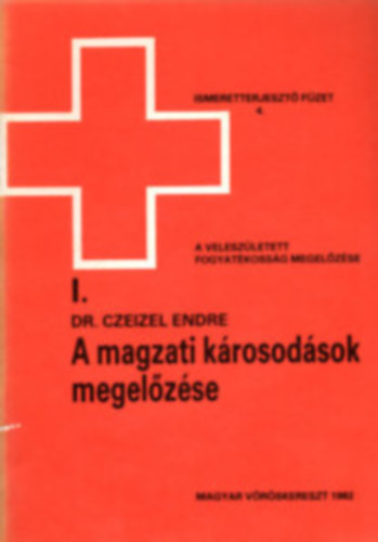 Dr. Czeizel Endre - A magzati k�rosod�sok megel�z�se