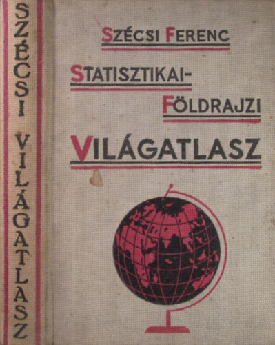 Szcsi Ferenc - Statisztikai-fldrajzi vilgatlasz