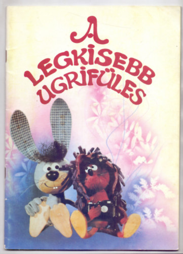 Csuk�s Istv�n �s Foky Ott� b�bfilmje alapj�n k�sz�tette Cak� Ferenc - A legkisebb Ugrif�les (Els� kiad�s)