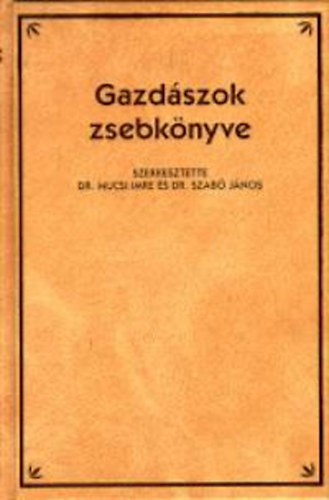 Dr. Mucsi Imre; Dr. Szab� J�nos - Gazd�szok zsebk�nyve