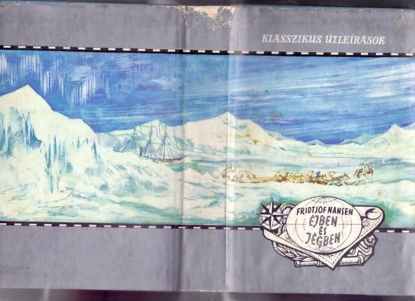 Fridtjof Nansen - �jben �s j�gben (Klasszikus �tle�r�sok)
