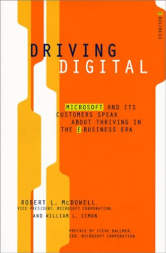 William L. Simon Robert L. McDowell - Driving Digital / Microsoft and its Customers speak about thriving in the E-Business Era /