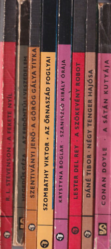 Heged�s G�za, Szentiv�nyi Jen�, Szombathy Viktor, D�n� Tibor R. L. Stevenson - 8 db Delfin k�nyv: A s�t�n kuty�ja + N�gy tenger haj�sa + A sz�kev�ny robot + Szaniszl� kir�ly �r�ja + Az �rnasz�d foglyai + A g�r�g g�lya titka + Az erd�nt�li veszedelem + A fekete ny�l
