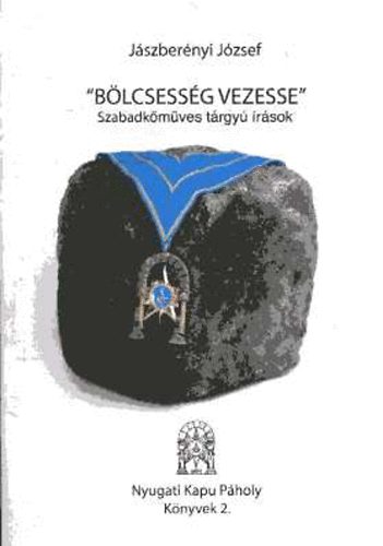 J�szber�nyi J�zsef - "B�lcsess�g vezesse" - Szabadk�m�ves t�rgy� �r�sok