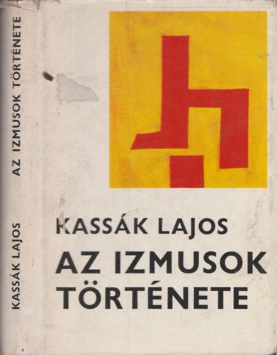 Kassák Lajos - Az izmusok története (Kassák Lajosné ajánló soraival)