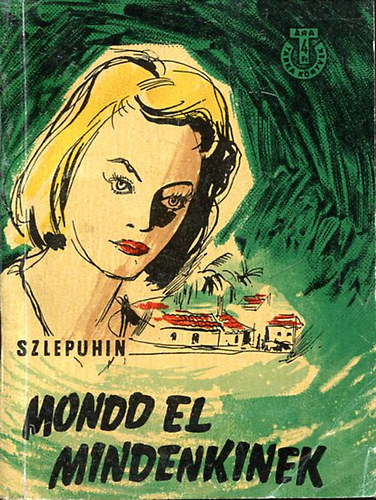 Jurij Szlepuhin - Mondd el mindenkinek