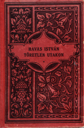 Havas Istvn - Tretlen utakon - 1. kiads