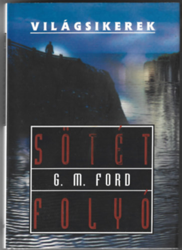 G.M. Ford - S�t�t foly� (vil�gsikerek)