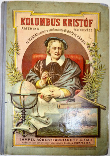 Brzik Kroly  (szerk.) - Kolumbus Kristf - Amerika felfedezse, 1. kiads