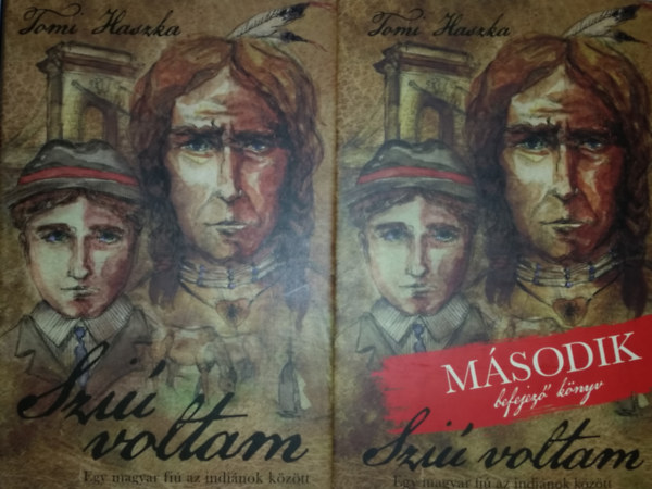 Haszka Tomi - Szi� voltam 1-2.Szi� voltam Egy magyar fi� az indi�nok k�z�tt+Szi� voltam m�sodik befelez� k�nyv