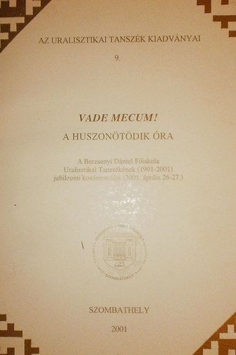 Pusztay J�nos  (szerk.) - Vade mecum! (A huszon�t�dik �ra)