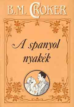 B.M. Croker - A spanyol nyak�k