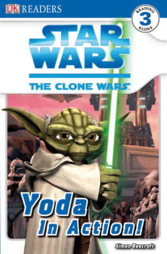 Yoda In Action! (DK Readers Level 3: Star Wars The Clone Wars)