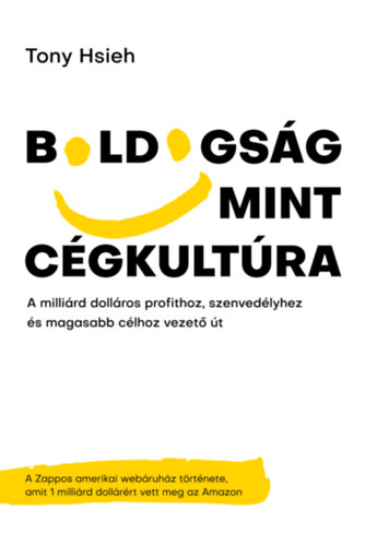 Tony Hsieh - Boldogsg mint cgkultra