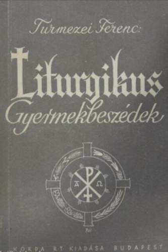Trmezei Ferenc - Liturgikus gyermekszentbeszdek