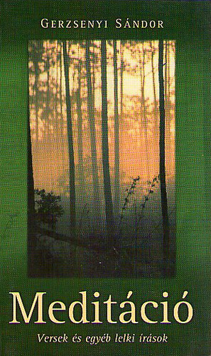 Gerzsenyi Sándor - Meditáció - Versek és egyéb lelki írások