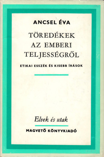 Ancsel va - Tredkek az emberi teljessgrl
