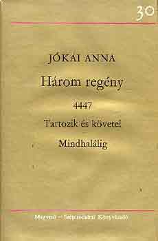 Jkai Anna - Hrom regny (4447-Tartozik s kvetel-Mindhallig)