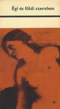 Illés Endre (szerk.) - Égi és földi szerelem