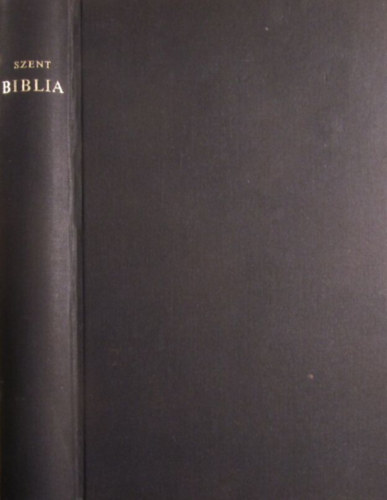 Szent Biblia azaz: Istennek � �s �j testamentom�ban foglaltatott eg�sz Szent �r�s