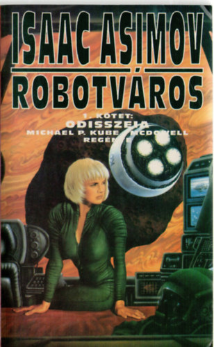Isaac Asimov - Robotváros I. - Odüsszeia