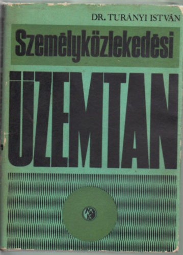 Dr. Tur�nyi Istv�n - Szem�lyk�zleked�si �zemtan