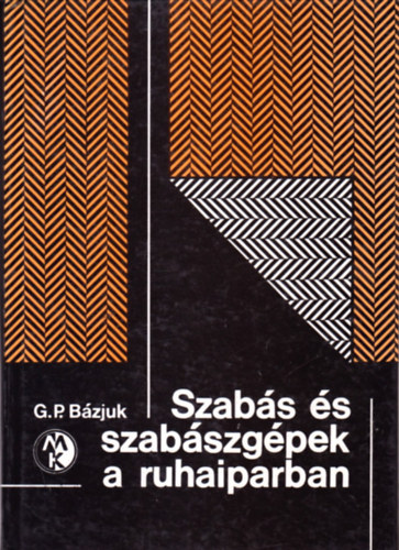 G.P.B�zjuk - Szab�s �s szab�szg�pek a ruhaiparban