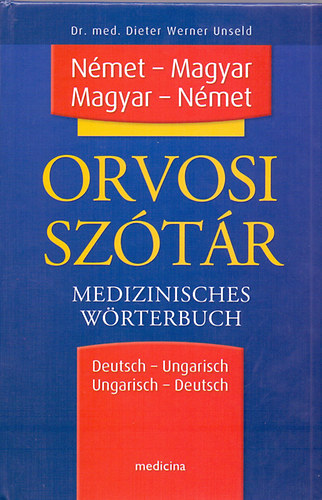 Dr. med. Dieter Werner Unseld - Nmet-magyar, magyar-nmet orvosi sztr