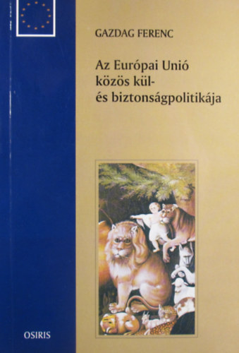 Gazdag Ferenc - Az Eurpai Uni kzs kl- s biztonsgpolitikja