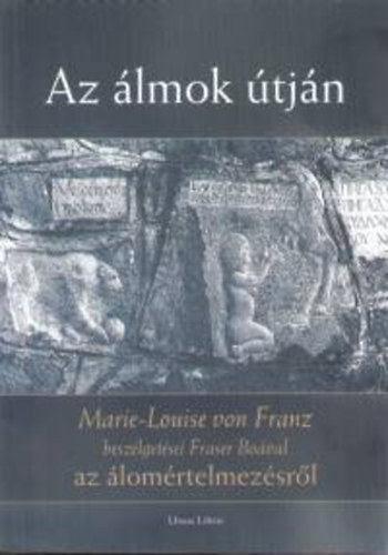 Marie-louisevon Franz - Az �lmok �tj�n