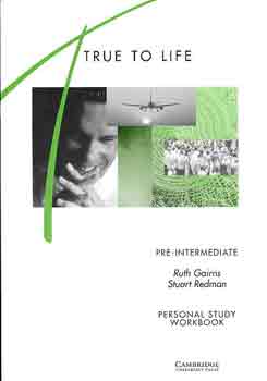 R. Gairns; S. Redman - True To Life - Pre-Intermediate (Personal Study Workbook)