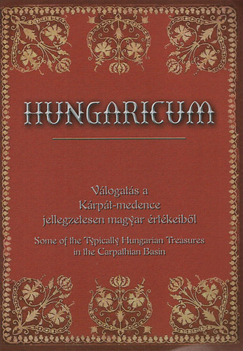 Dr. Tanka Lszl - Hungaricum (Vlogats a Krpt-medence jellegzetesen magyar rtkeibl)